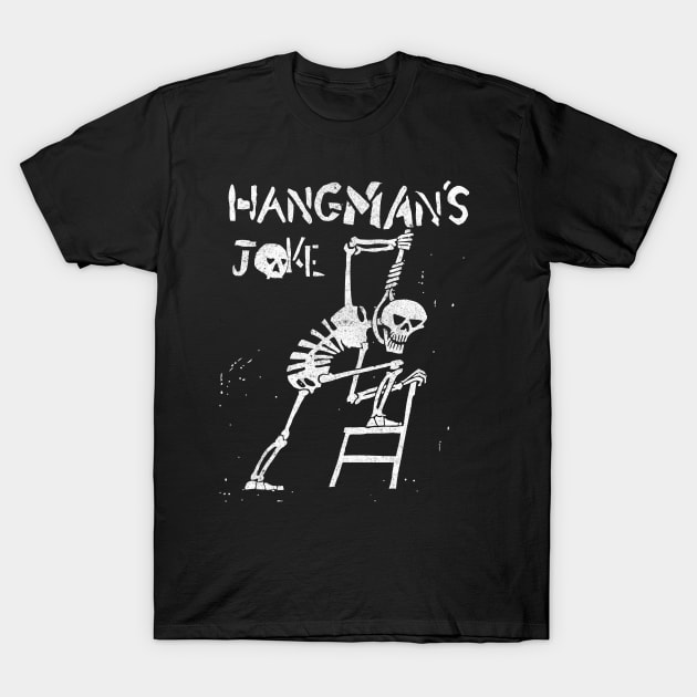 Hangman's Joke T-Shirt by familiaritees